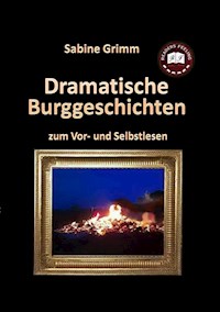 Dramatische Burggeschichten - Sabine Grimm - ebook