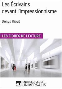Les Écrivains devant l'impressionnisme de Denys Riout - Encyclopaedia Universalis - ebook
