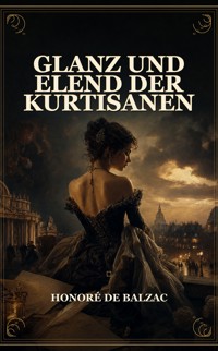 Glanz und Elend der Kurtisanen - Honore De Balzac - ebook