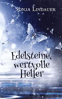 Edelsteine, wertvolle Helfer - Sonja Lindauer - ebook