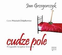 Przypadki Księdza Grosera. Cudze pole. Przypadki księdza Grosera. audiobook - Jan Grzegorczyk - ebook + audiobook