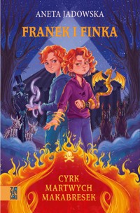 Cyrk martwych makabresek - Aneta Jadowska - ebook + książka