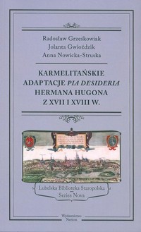 Karmelitańskie adaptacje Pia Desideria Hermana Hugona z XVII i XVIII w. - zbiorowa praca - książka
