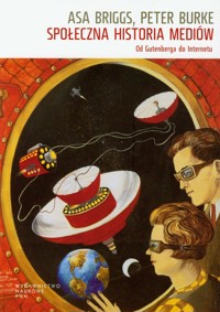 Społeczna historia mediów - Burke Peter, Briggs Asa - książka