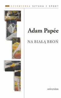 Na białą broń - Papée Adam - książka