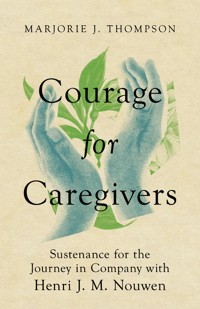 Courage for Caregivers - Marjorie Thompson - ebook