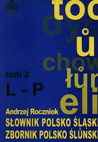 Słownik polsko - śląski Tom 2 L-P - Roczniok Andrzej - książka