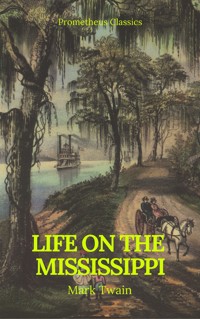 Life On The Mississippi (Prometheus Classics) - Mark Twain - ebook