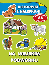 Na wiejskim podwórku. Historyjki z nalepkami - Wiśniewska Anna - książka
