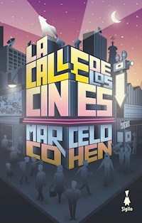 La calle de los cines - Marcelo Cohen - ebook