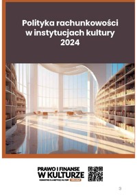 Polityka rachunkowości w instytucjach kultury 2024 - dr Katarzyna Trzpioła - ebook