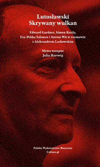 Lutosławski. Skrywany wulkan - Aleksander Laskowski - ebook