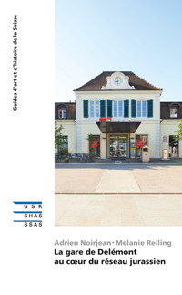 La gare de Delémont au cœur du réseau jurassien - Adrien Noirjean - ebook