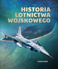 Historia lotnictwa wojskowego - Krzysztof Kubiak - książka