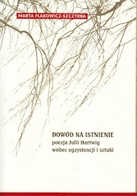 Dowód na istnienie - Marta Flakowicz-Szczyrba - książka