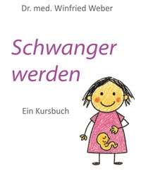 Schwanger werden - Winfried Weber - ebook