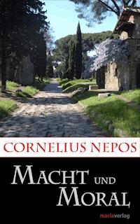 Macht und Moral - Cornelius Nepos - ebook