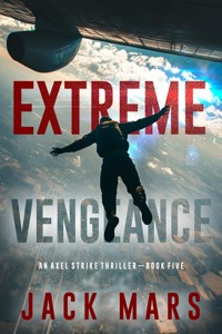 Extreme Vengeance (An Axel Strike Action Thriller—Book 5) - Jack Mars - ebook