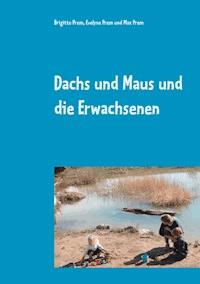 Dachs und Maus und die Erwachsenen - Brigitte Prem - ebook
