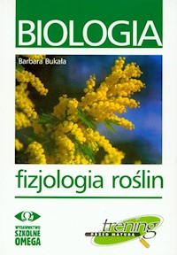 Biologia. Fizjologia roślin. Trening przed maturą - Bukała Barbara - książka