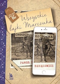 Wszystkie lajki Marczuka - Paweł Beręsewicz - ebook + książka
