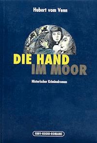 Die Hand im Moor - Hubert vom Venn - ebook