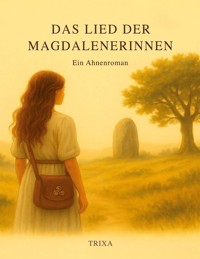 Das Lied der Magdalenerinnen - Trixa Gruber - ebook