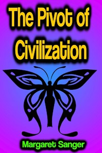 The Pivot of Civilization - Margaret Sanger - ebook