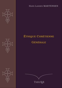 Éthique Chrétienne Générale - Hans Lassen Martensen - ebook