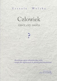 Człowiek rzecz czy osoba? - Wolska Urszula - książka