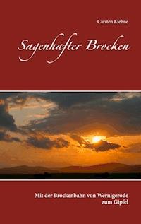 Sagenhafter Brocken - Carsten Kiehne - ebook