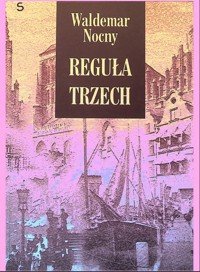 Reguła trzech - Waldemar Nocny - ebook