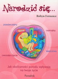 Narodzić się... - Fernance Robyn - książka
