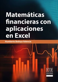 Matemáticas financieras con aplicaciones en Excel - Humberto Bedoya Valencia - ebook