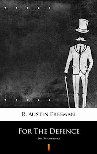 For The Defence. Dr. Thorndyke - R. Austin Freeman - ebook