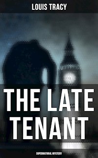 The Late Tenant (Supernatural Mystery) - Louis Tracy - ebook