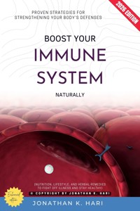 Boost Your Immune System Naturally: - Jonathan K. Hari - ebook