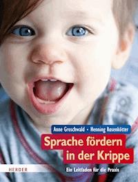 Sprache fördern in der Krippe - Anne Groschwald - ebook