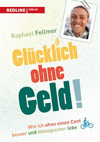 Glücklich ohne Geld! - Raphael Fellmer - ebook