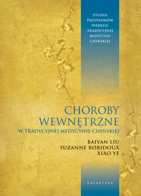 Choroby wewnętrzne w tradycyjnej medycynie chińskiej - Baiyan Liu, Suzanne Robidoux, Xiao Ye - książka