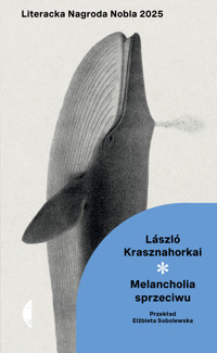Melancholia sprzeciwu - László Krasznahorkai - ebook + książka