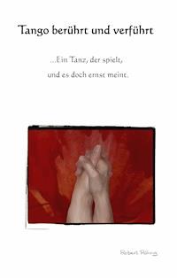 Tango berührt und verführt - Robert Röhrig - ebook