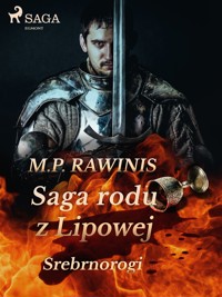 Saga rodu z Lipowej. Saga rodu z Lipowej 26: Srebrnorogi - Marian Piotr Rawinis - ebook