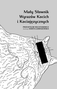 Mały słownik wyrazów kocich i kociojęzycznych - Przemysław Wechterowicz - książka