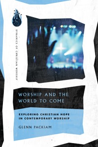 Worship and the World to Come - Glenn Packiam - ebook