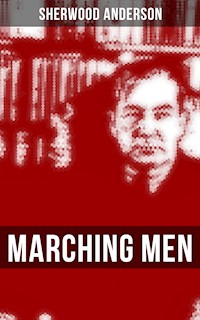MARCHING MEN - Sherwood Anderson - ebook