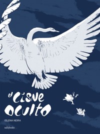 El cisne oculto - Islena Neira - ebook