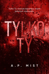 Tylko Ty - Mist A.P. - ebook + audiobook