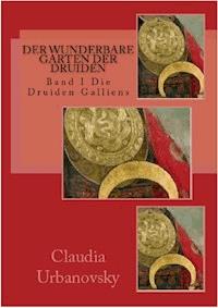 Der wunderbare Garten der Druiden - Claudia Urbanovsky - ebook