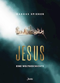 Jesus. Eine Weltgeschichte. - Markus Spieker - ebook